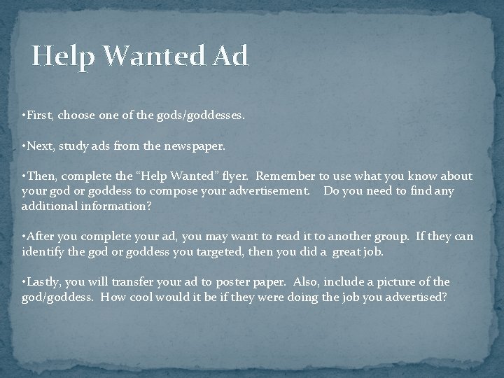 Help Wanted Ad • First, choose one of the gods/goddesses. • Next, study ads