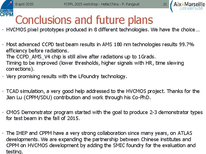 8 april 2015 FCPPL 2015 workshop - Hefei/China - P. Pangaud 21 Conclusions and
