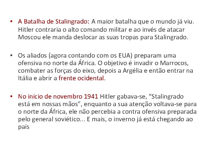  • A Batalha de Stalingrado: A maior batalha que o mundo já viu.