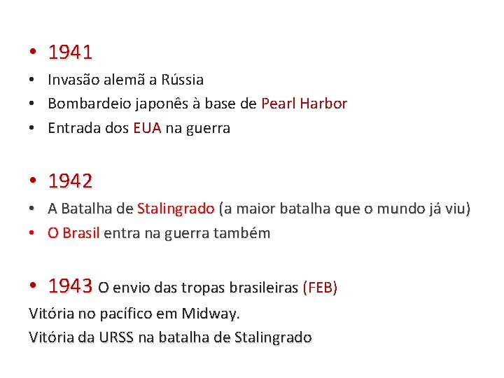  • 1941 • Invasão alemã a Rússia • Bombardeio japonês à base de