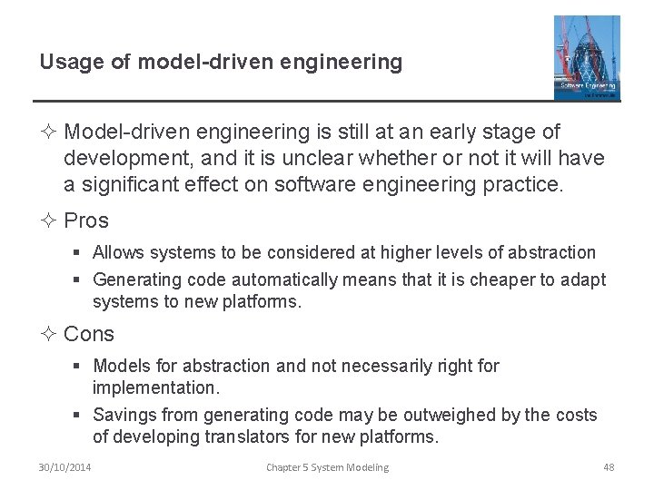 Usage of model-driven engineering ² Model-driven engineering is still at an early stage of