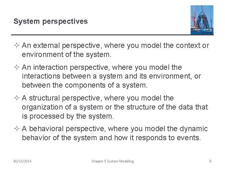 System perspectives ² An external perspective, where you model the context or environment of