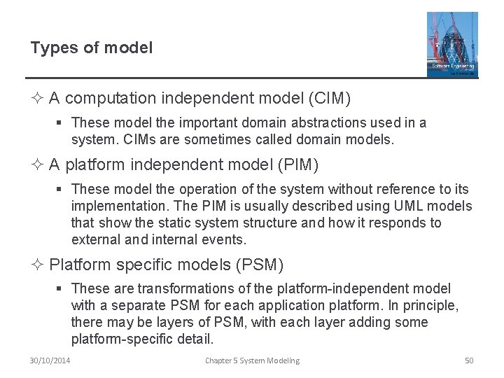 Types of model ² A computation independent model (CIM) § These model the important