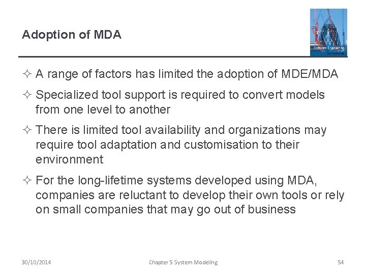 Adoption of MDA ² A range of factors has limited the adoption of MDE/MDA