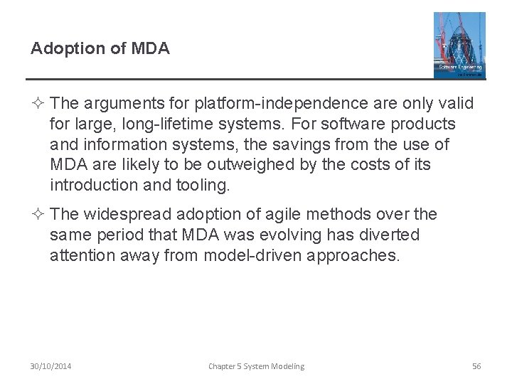 Adoption of MDA ² The arguments for platform-independence are only valid for large, long-lifetime