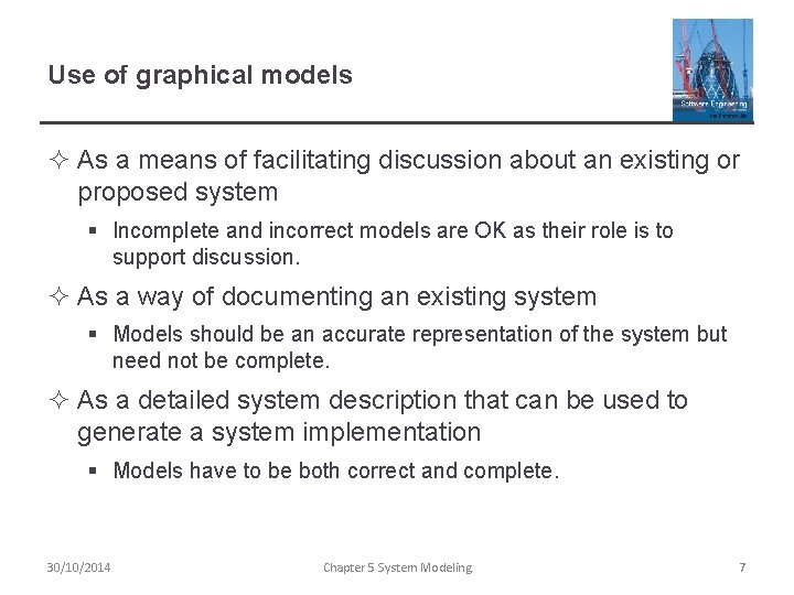 Use of graphical models ² As a means of facilitating discussion about an existing