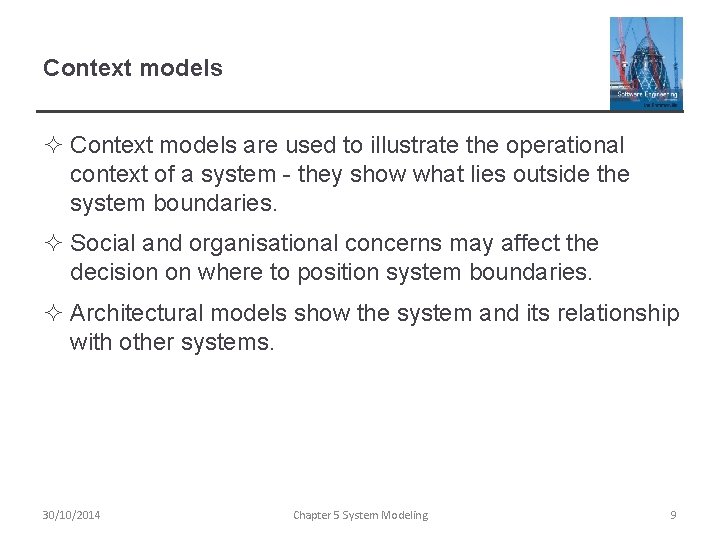 Context models ² Context models are used to illustrate the operational context of a