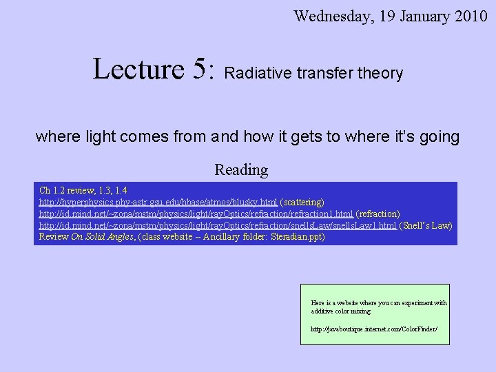 Wednesday, 19 January 2010 Lecture 5: Radiative transfer theory where light comes from and