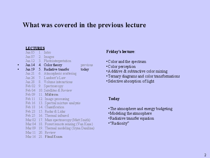 What was covered in the previous lecture • • LECTURES Jan 05 1. Intro