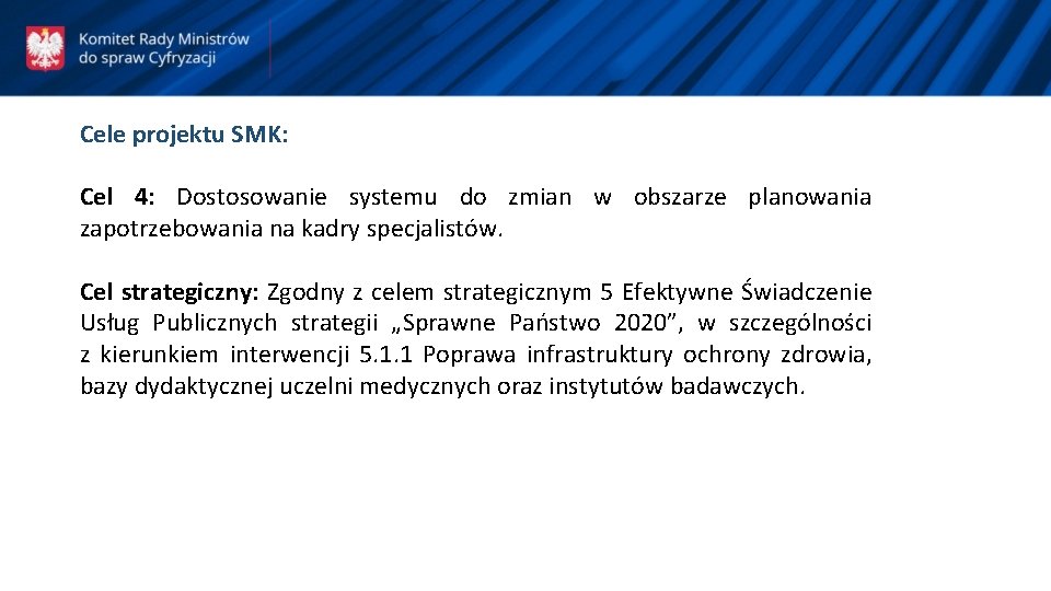 Cele projektu SMK: Cel 4: Dostosowanie systemu do zmian w obszarze planowania zapotrzebowania na