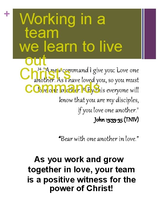 + Working in a team we learn to live out"A new command I give