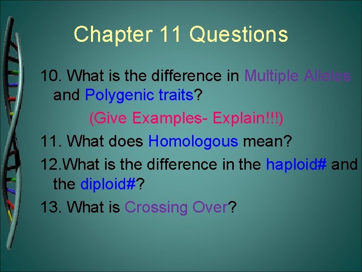 Chapter 11 Questions 10. What is the difference in Multiple Alleles and Polygenic traits?