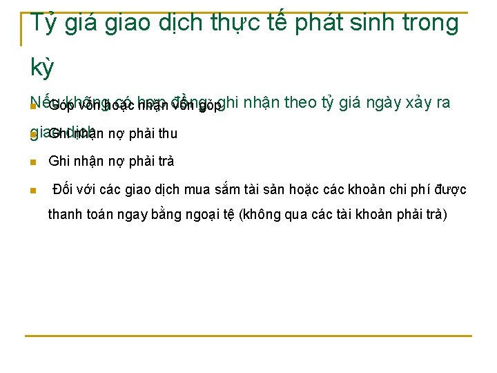 Tỷ giá giao dịch thực tế phát sinh trong kỳ Nếu không có hợp