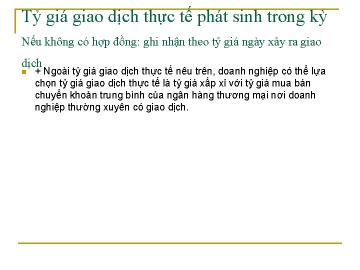 Tỷ giá giao dịch thực tế phát sinh trong kỳ Nếu không có hợp