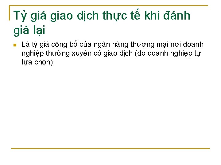 Tỷ giá giao dịch thực tế khi đánh giá lại n Là tỷ giá