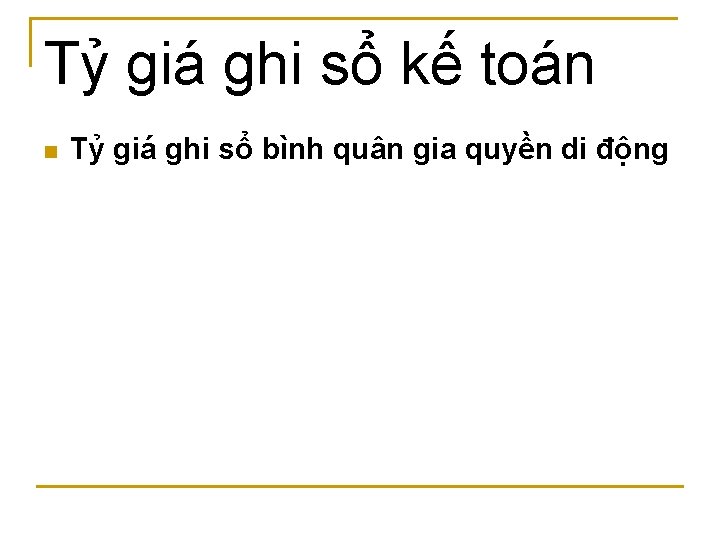 Tỷ giá ghi sổ kế toán n Tỷ giá ghi sổ bình quân gia