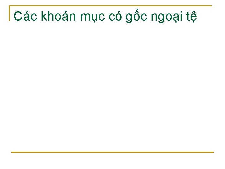 Các khoản mục có gốc ngoại tệ 