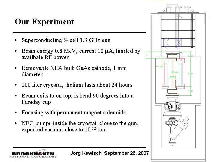 Our Experiment • Superconducting ½ cell 1. 3 GHz gun • Beam energy 0.