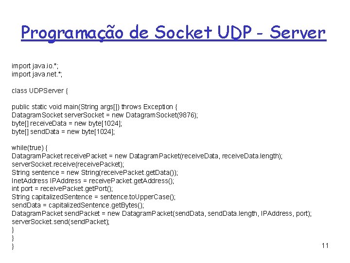 Programação de Socket UDP - Server import java. io. *; import java. net. *;