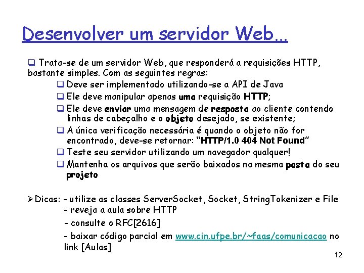 Desenvolver um servidor Web. . . q Trata-se de um servidor Web, que responderá