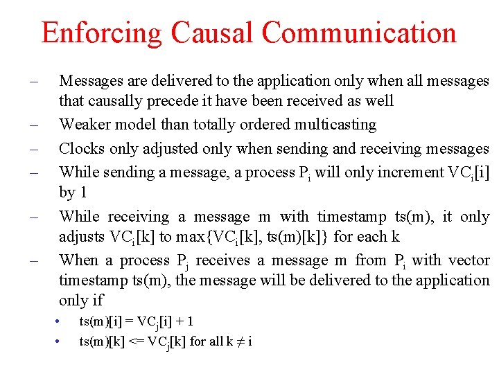Enforcing Causal Communication – – – Messages are delivered to the application only when