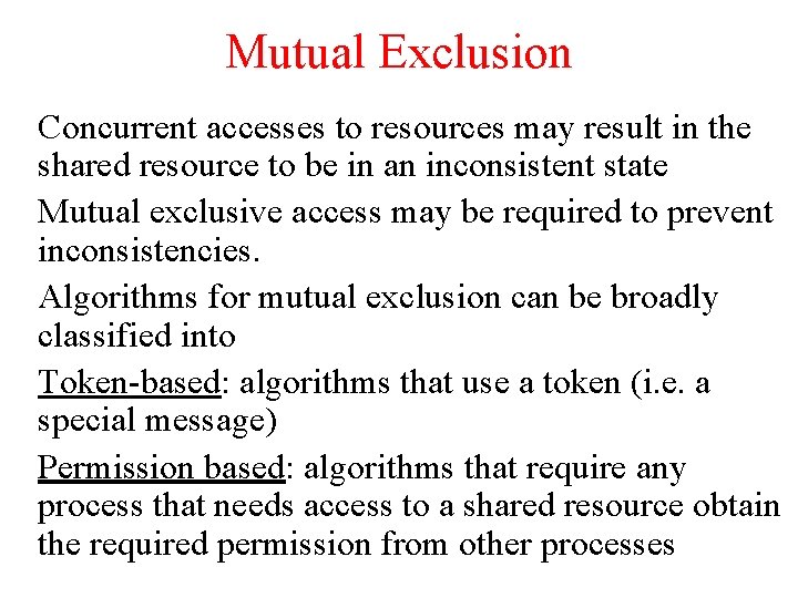 Mutual Exclusion Concurrent accesses to resources may result in the shared resource to be