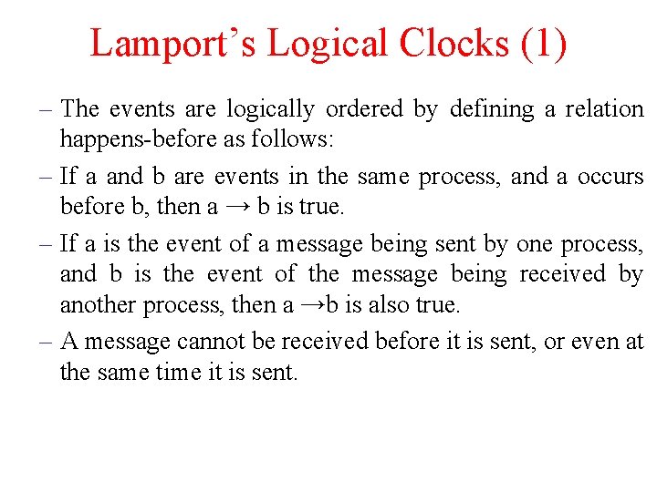 Lamport’s Logical Clocks (1) – The events are logically ordered by defining a relation