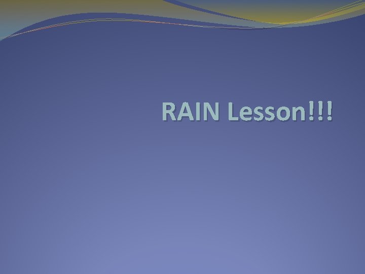 RAIN Lesson!!! 