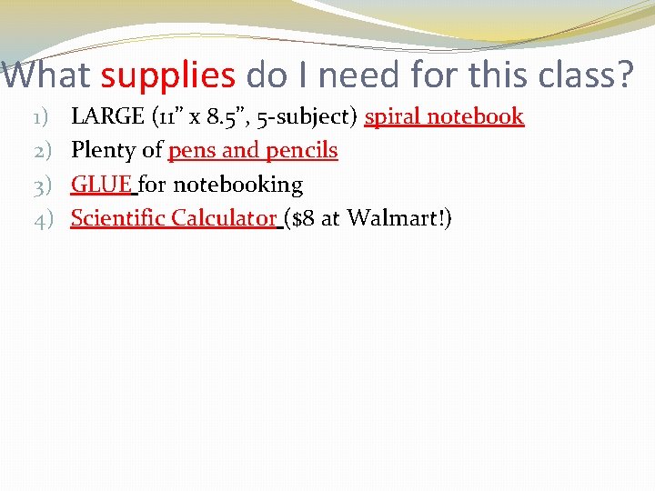 What supplies do I need for this class? 1) 2) 3) 4) LARGE (11”