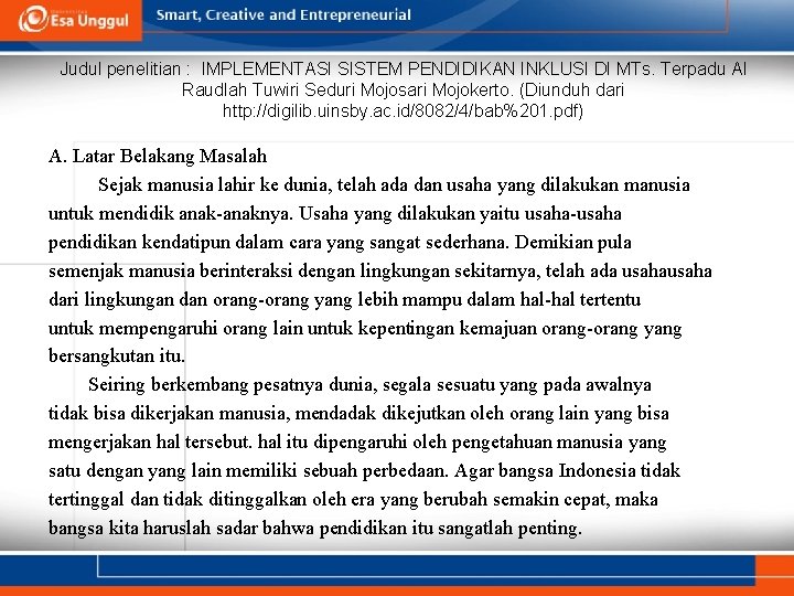 Judul penelitian : IMPLEMENTASI SISTEM PENDIDIKAN INKLUSI DI MTs. Terpadu Al Raudlah Tuwiri Seduri