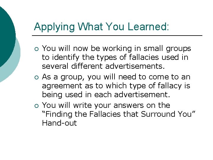Applying What You Learned: ¡ ¡ ¡ You will now be working in small