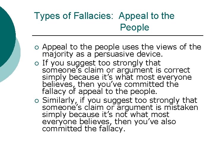 Types of Fallacies: Appeal to the People ¡ ¡ ¡ Appeal to the people