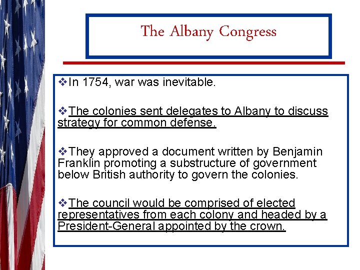 The Albany Congress v. In 1754, war was inevitable. v. The colonies sent delegates