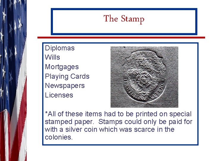 The Stamp Diplomas Wills Mortgages Playing Cards Newspapers Licenses *All of these items had