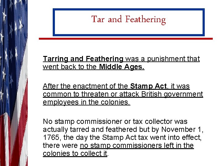 Tar and Feathering Tarring and Feathering was a punishment that went back to the