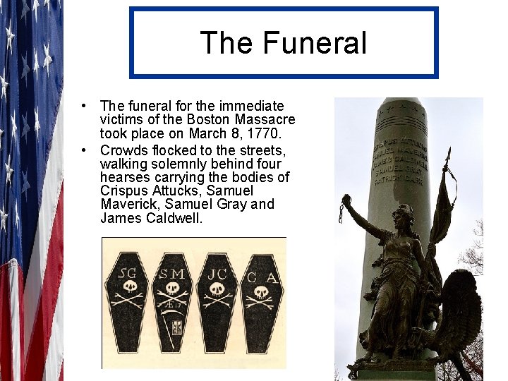 The Funeral • The funeral for the immediate victims of the Boston Massacre took