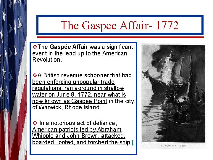 The Gaspee Affair- 1772 v. The Gaspée Affair was a significant event in the