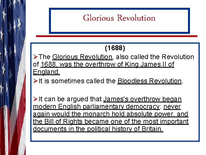 Glorious Revolution (1688) ØThe Glorious Revolution, also called the Revolution of 1688, was the