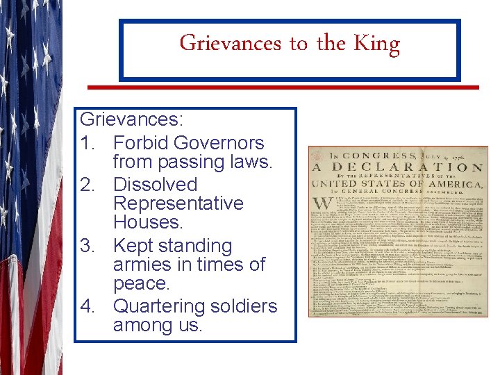 Grievances to the King Grievances: 1. Forbid Governors from passing laws. 2. Dissolved Representative