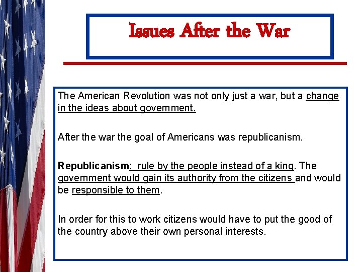 Issues After the War The American Revolution was not only just a war, but