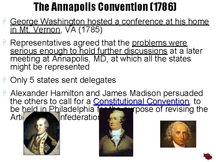 The Annapolis Convention (1786) H George Washington hosted a conference at his home in