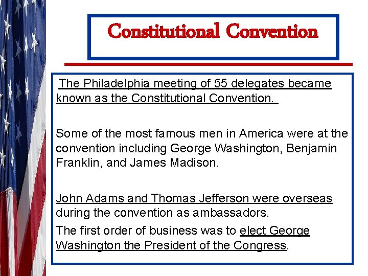 Constitutional Convention The Philadelphia meeting of 55 delegates became known as the Constitutional Convention.