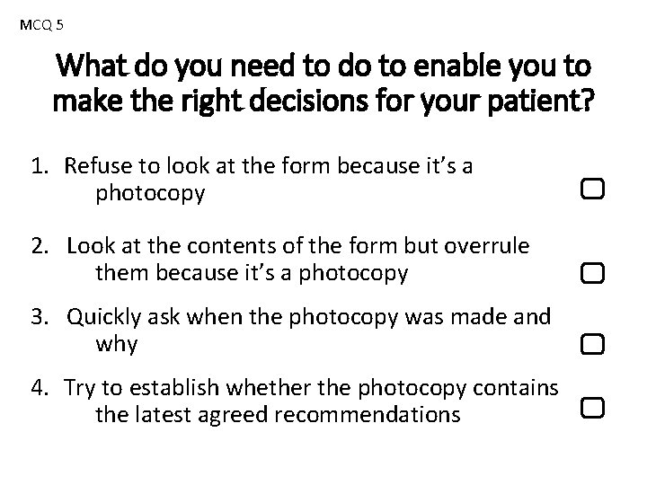 MCQ 5 What do you need to do to enable you to make the