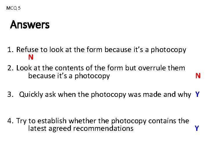 MCQ 5 Answers 1. Refuse to look at the form because it’s a photocopy