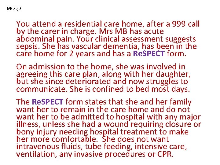 MCQ 7 You attend a residential care home, after a 999 call by the