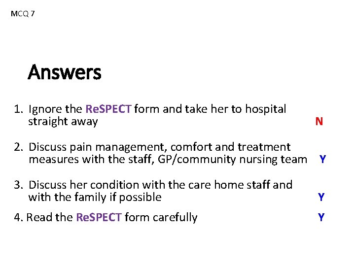 MCQ 7 Answers 1. Ignore the Re. SPECT form and take her to hospital
