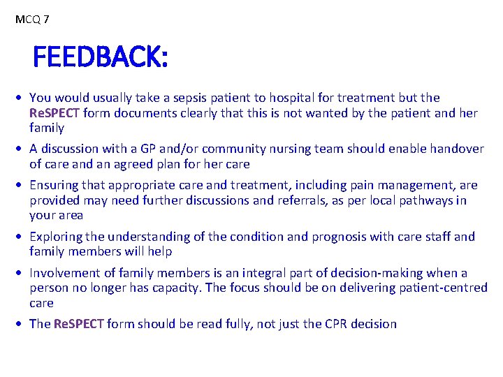 MCQ 7 FEEDBACK: You would usually take a sepsis patient to hospital for treatment