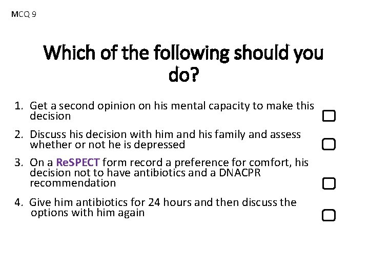 MCQ 9 Which of the following should you do? 1. Get a second opinion