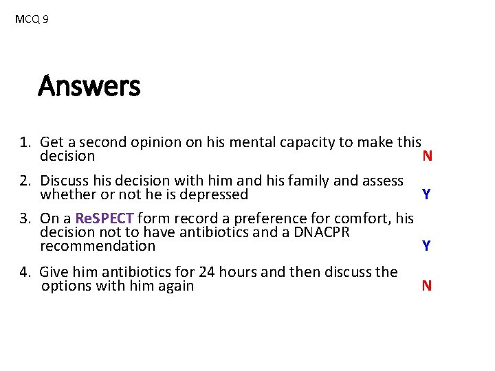 MCQ 9 Answers 1. Get a second opinion on his mental capacity to make