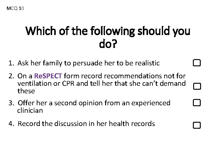 MCQ 10 Which of the following should you do? 1. Ask her family to